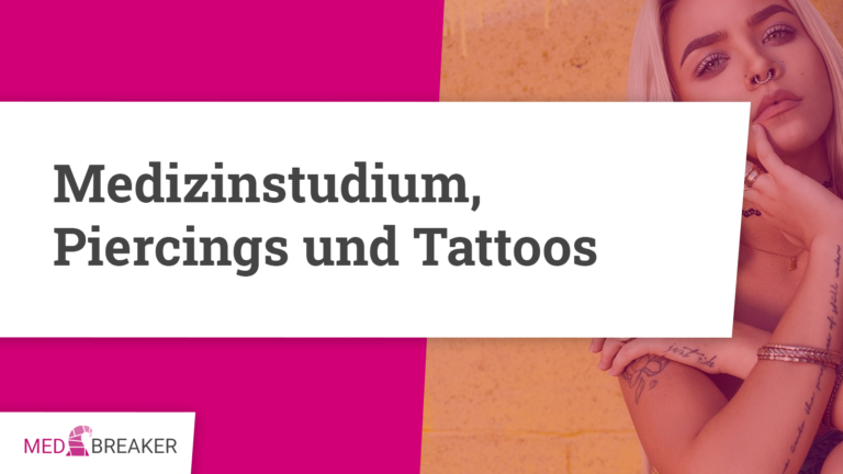Medizinstudium, Piercings & Tattoos